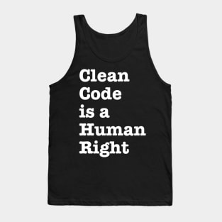 Clean Code is a Human Right - funny saying motivational quote for programer Tank Top